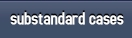 substandard cases