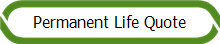 Permanent Life Quote